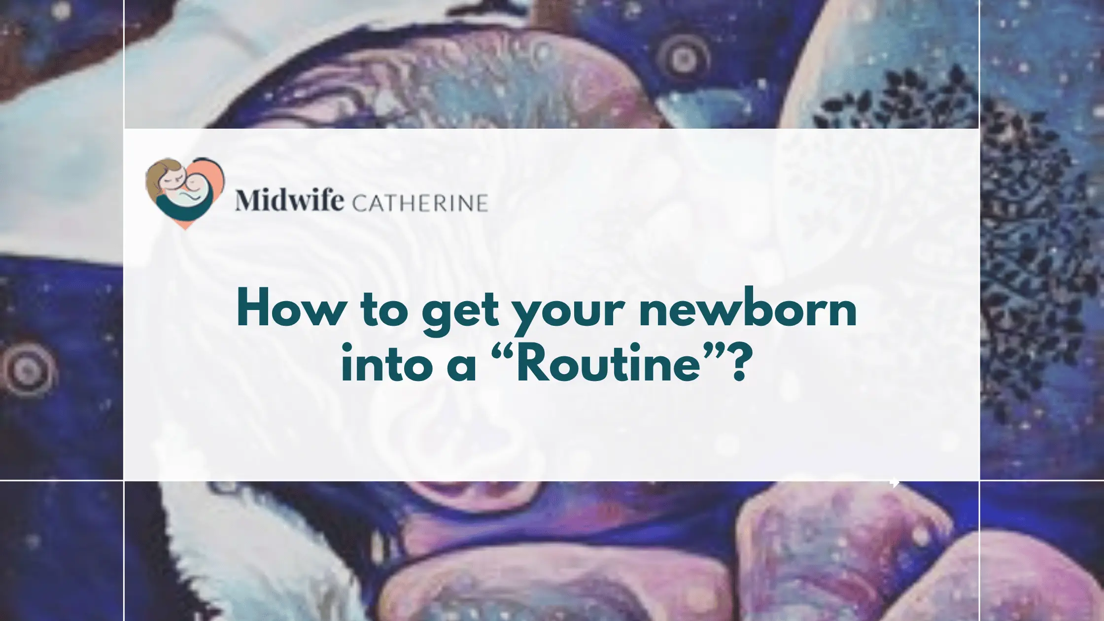 How to get your newborn into a “Routine”