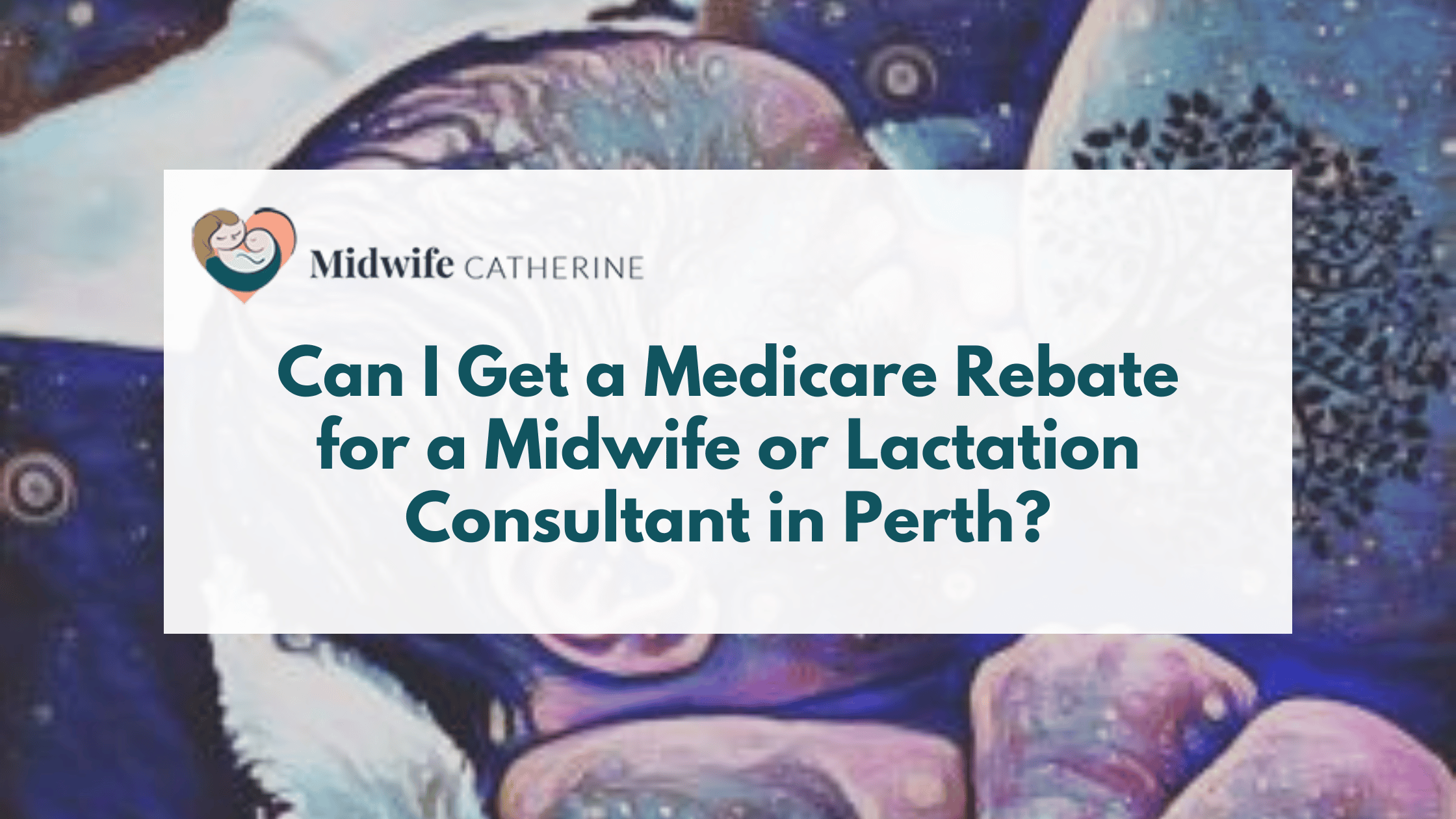 Lactation consultant with patient discussing Medicare rebate eligibility Perth